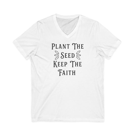 Plant The Seed Keep The Faith V-Neck T‑Shirt — Inspirational Garden Tee