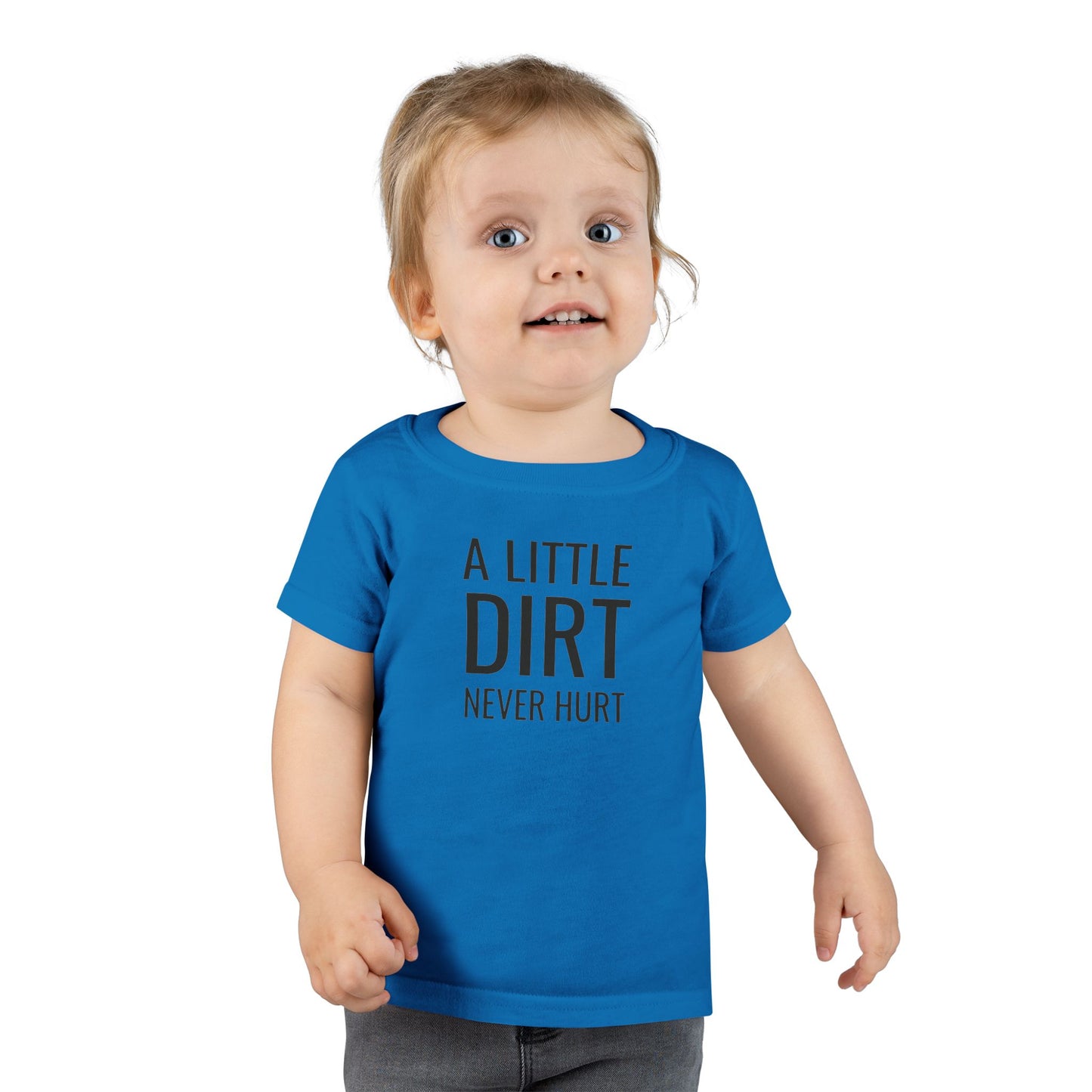 Toddler T-Shirt - "A Little Dirt Never Hurt" Outdoor Play Tee