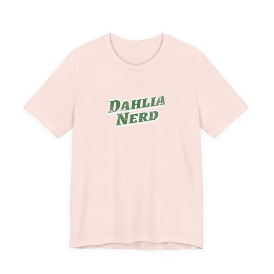 Dahlia Nerd T-Shirt — Botanical Flower Gardening Lover Tee