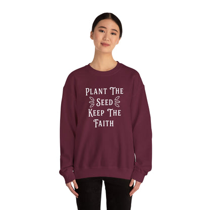 Plant The Seed Keep The Faith Sweatshirt - Inspirational Dahlias Garden