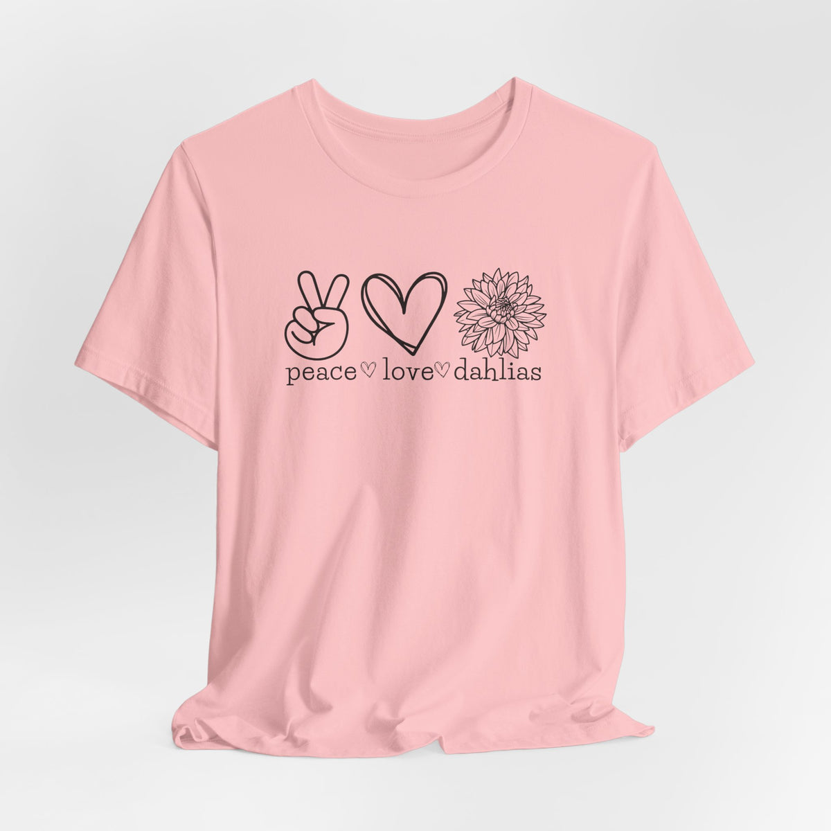 Peace • Love • Dahlias Tee — Floral Graphic T-Shirt
