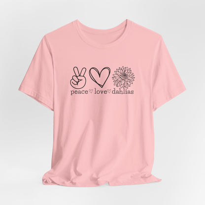 Peace • Love • Dahlias Tee — Floral Graphic T-Shirt