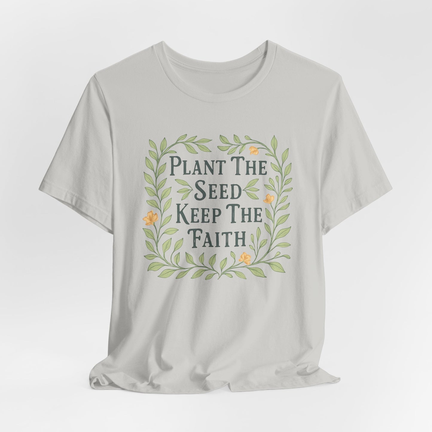 Plant the Seed Keep the Faith T-Shirt — Floral Inspirational Faith Tee