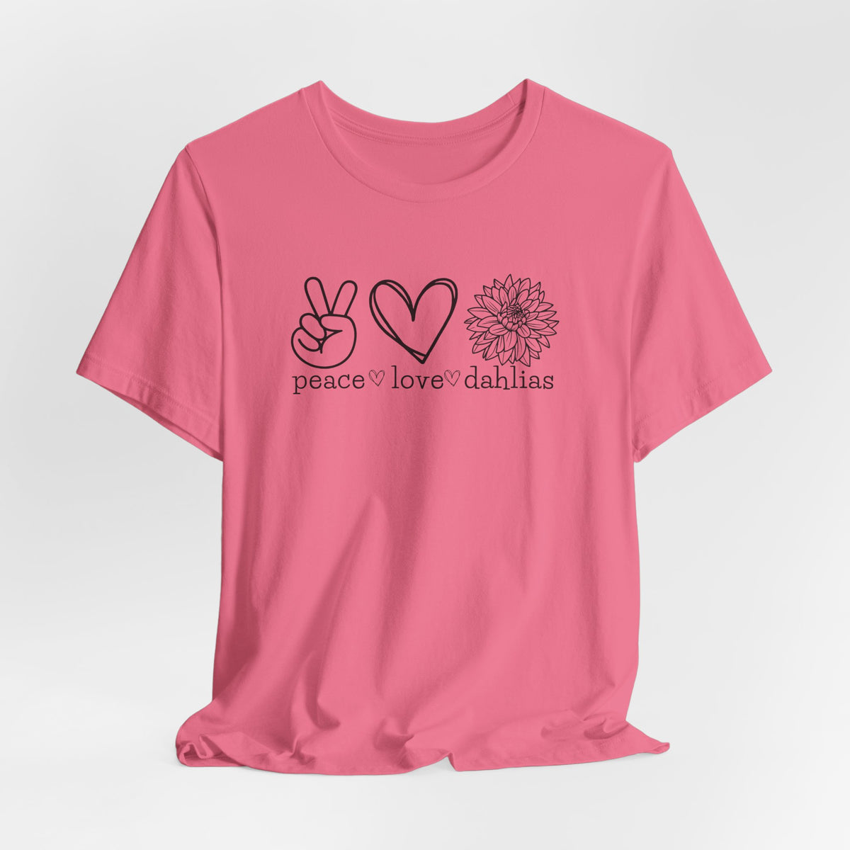 Peace • Love • Dahlias Tee — Floral Graphic T-Shirt