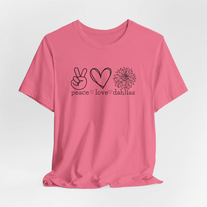 Peace • Love • Dahlias Tee — Floral Graphic T-Shirt