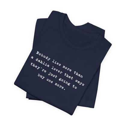 Dahlia Gardener Tee — "Nobody lies more than a Dahlia lover" White T-Shirt
