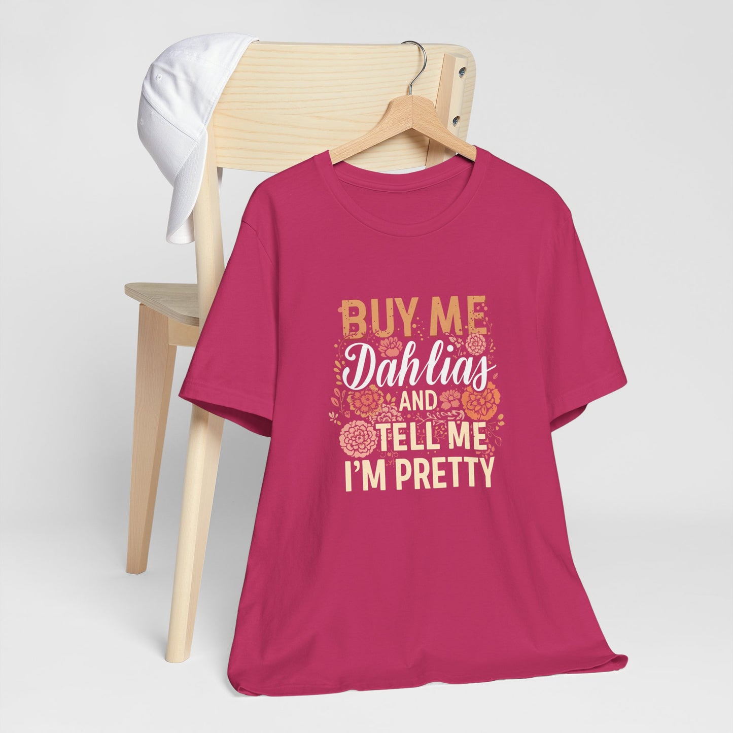 Buy Me Dahlias And Tell Me I'm Pretty - Retro Gardening Flowers Shirt