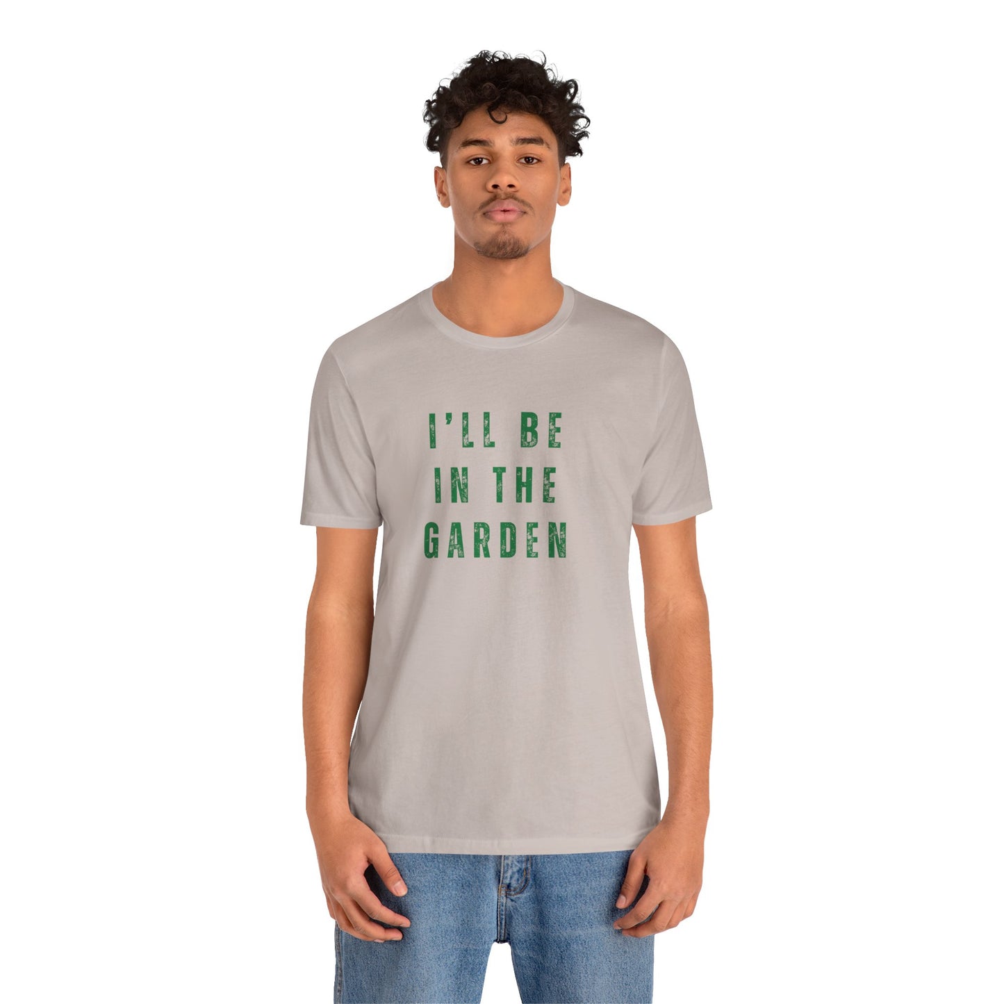 I'll Be In The Garden T-Shirt — Gardening Tee for Plant Flower Dahlia Lovers
