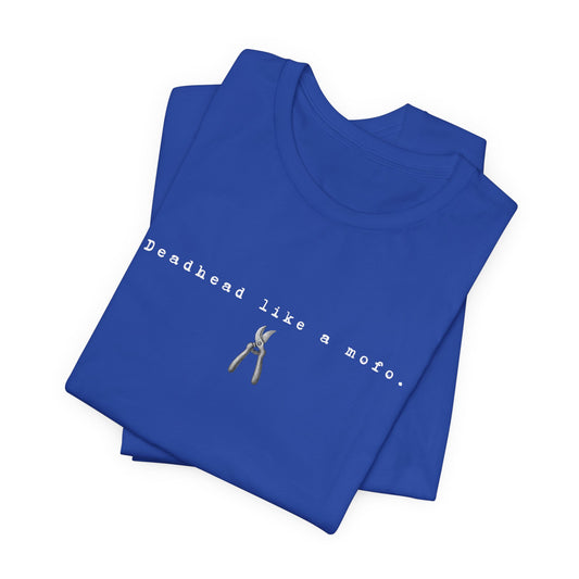 T-Shirt — Minimal "Deadhead Like..." Vintage Gardening Tools Graphic Tee