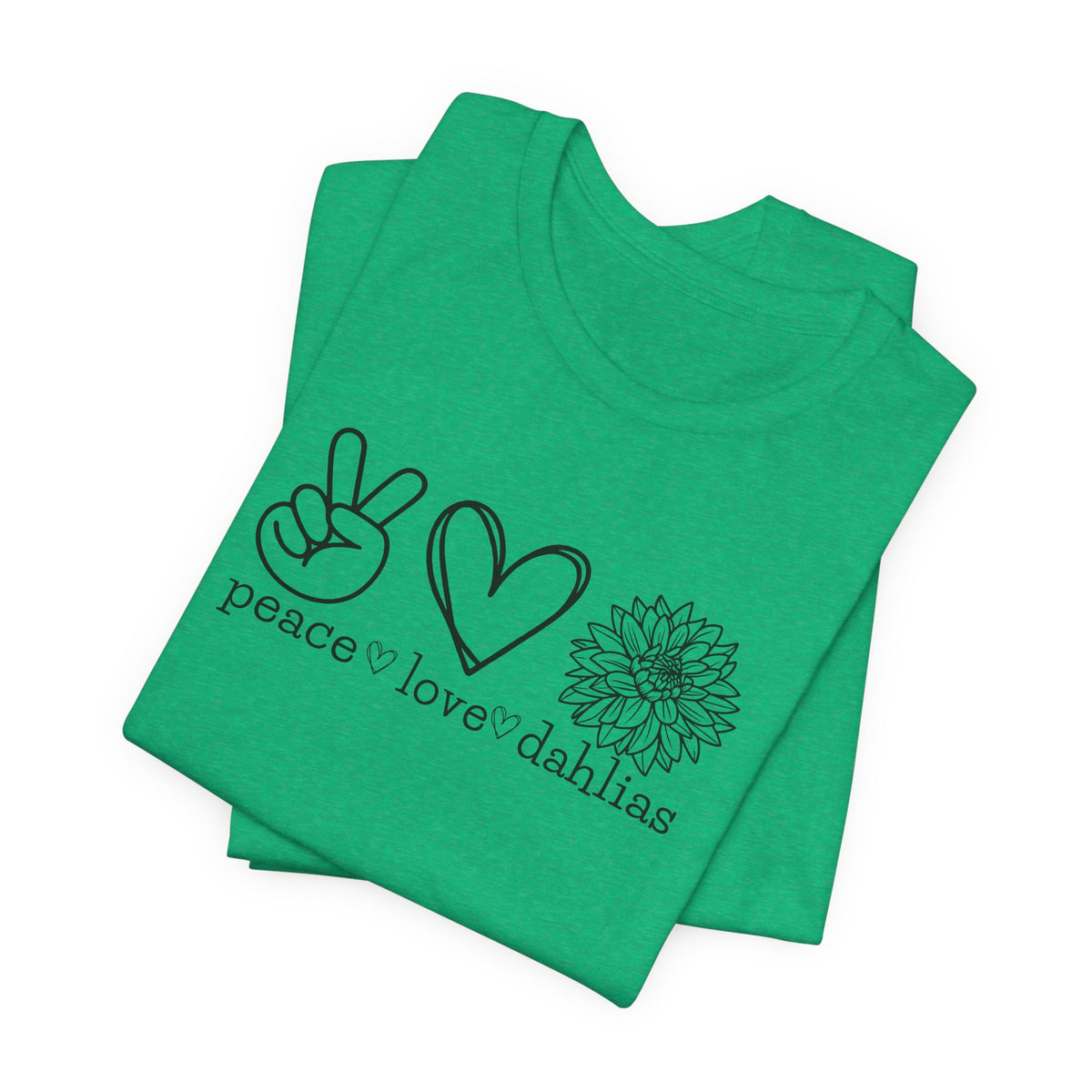Peace • Love • Dahlias Tee — Floral Graphic T-Shirt