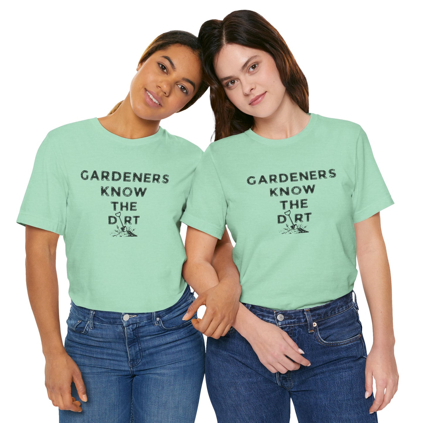 Gardeners Know the Dirt T-Shirt - Rustic Farm Life Tee