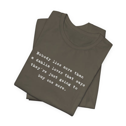 Dahlia Gardener Tee — "Nobody lies more than a Dahlia lover" White T-Shirt