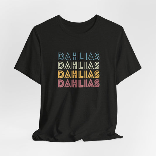 Dahlias Retro Text T-Shirt - Vintage Typography Tee