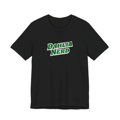 Dahlia Nerd T-Shirt — Botanical Flower Gardening Lover Tee