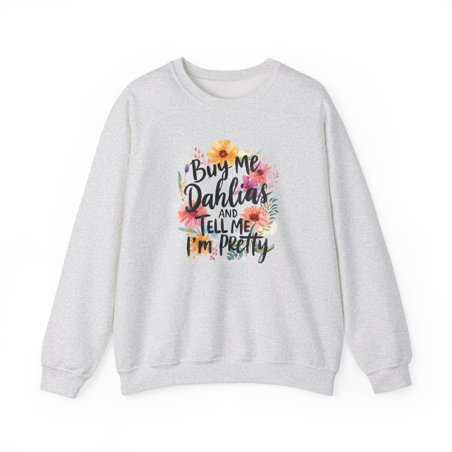 Buy Me Dahlias Sweatshirt - Floral Graphic Crewneck
