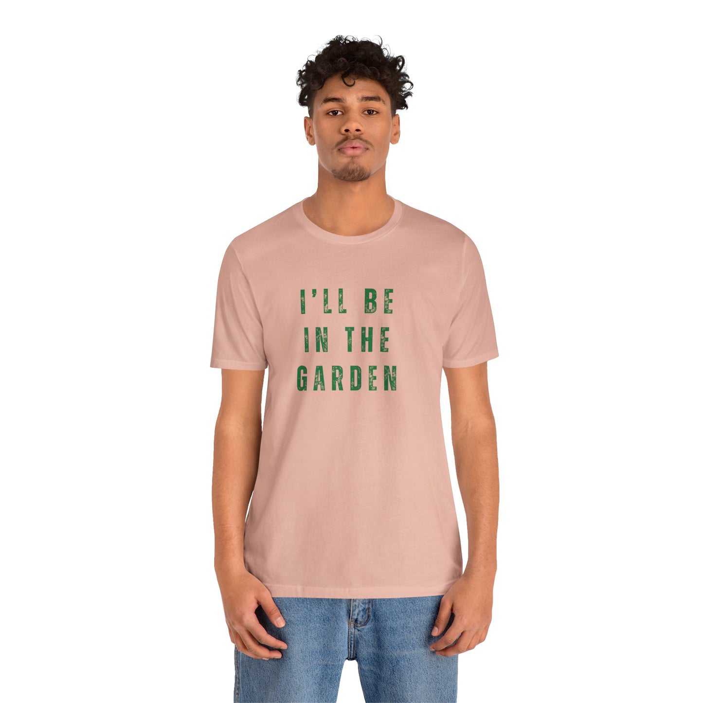 I'll Be In The Garden T-Shirt — Gardening Tee for Plant Flower Dahlia Lovers