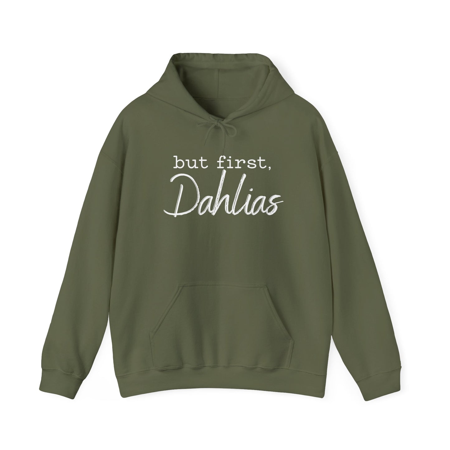 But First Dahlias Hoodie - Floral Gardener Sweatshirt