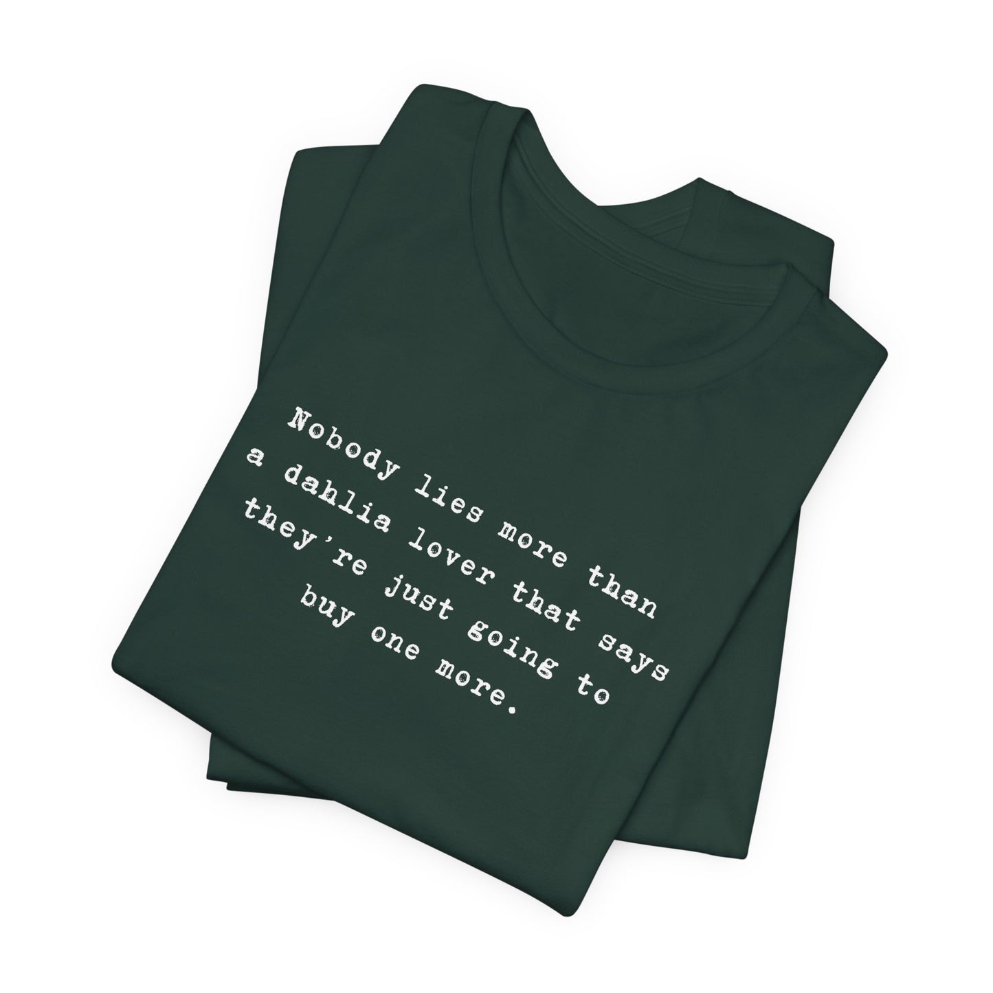Dahlia Gardener Tee — "Nobody lies more than a Dahlia lover" White T-Shirt