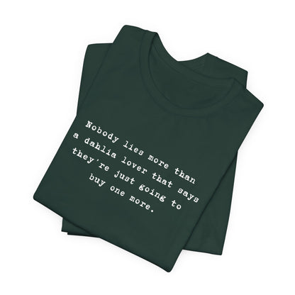 Dahlia Gardener Tee — "Nobody lies more than a Dahlia lover" White T-Shirt