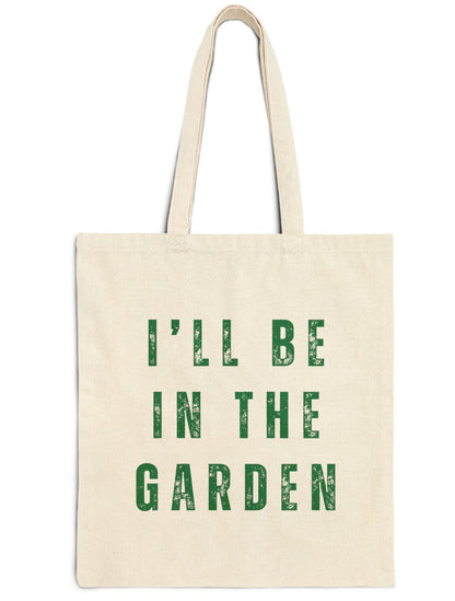 Gardener Tote Bag — “I’ll Be In The Garden” Gardening Cotton Canvas Gift Shopper