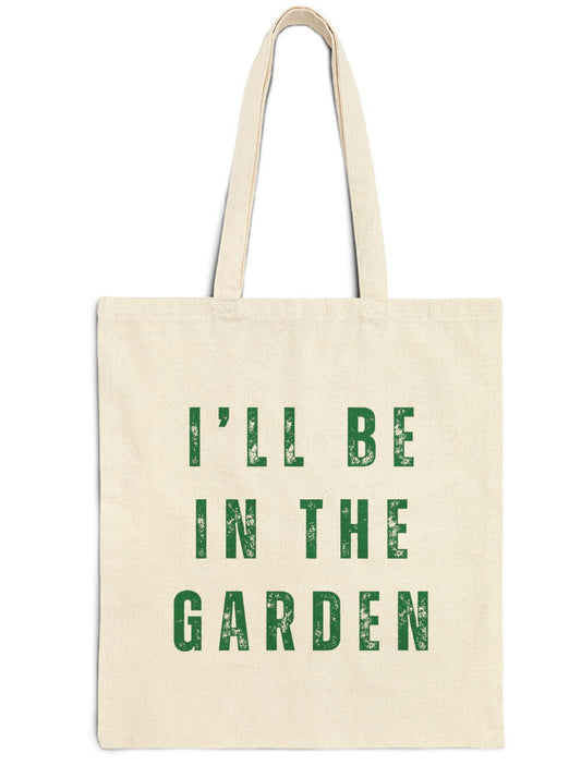 Gardener Tote Bag — “I’ll Be In The Garden” Gardening Cotton Canvas Gift Shopper