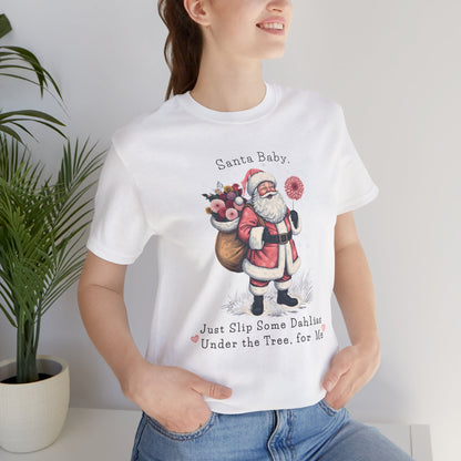 Santa Baby Dahlias Christmas T-Shirt - Vintage Holiday Tee