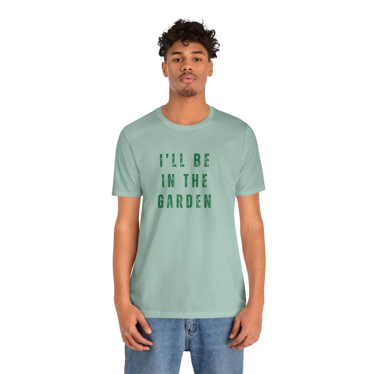 I'll Be In The Garden T-Shirt — Gardening Tee for Plant Flower Dahlia Lovers