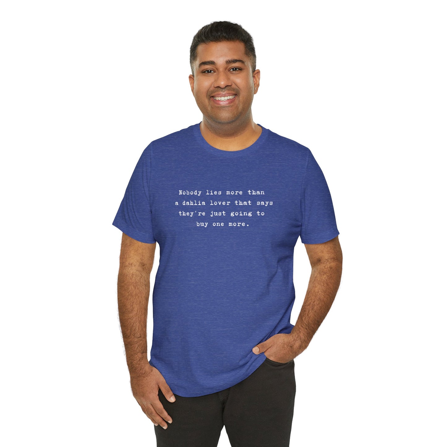 Dahlia Gardener Tee — "Nobody lies more than a Dahlia lover" White T-Shirt