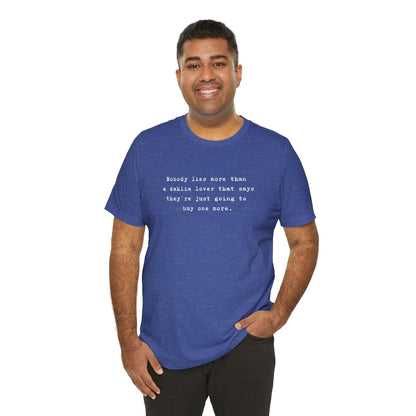 Dahlia Gardener Tee — "Nobody lies more than a Dahlia lover" White T-Shirt