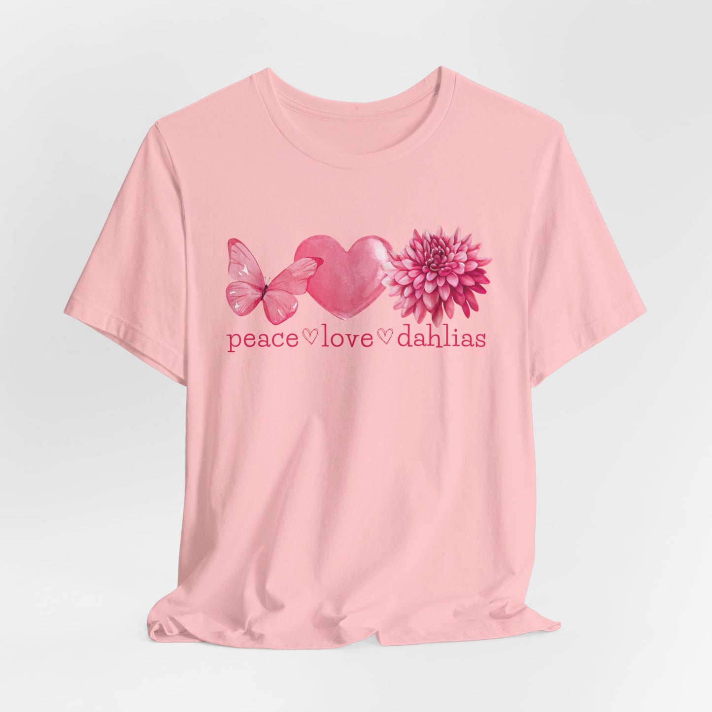Peace Love Dahlias T-Shirt - Pink Butterfly Heart Floral Tee