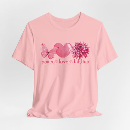 Peace Love Dahlias T-Shirt - Pink Butterfly Heart Floral Tee