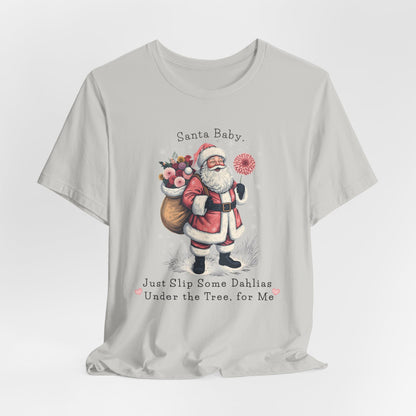 Santa Baby Dahlias Christmas T-Shirt - Vintage Holiday Tee