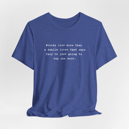 Dahlia Gardener Tee — "Nobody lies more than a Dahlia lover" White T-Shirt