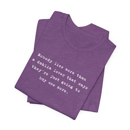 Dahlia Gardener Tee — "Nobody lies more than a Dahlia lover" White T-Shirt