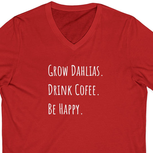 Red t-shirt with white text 'Grow Dahlias. Drink Coffee. Be Happy.' on a white background