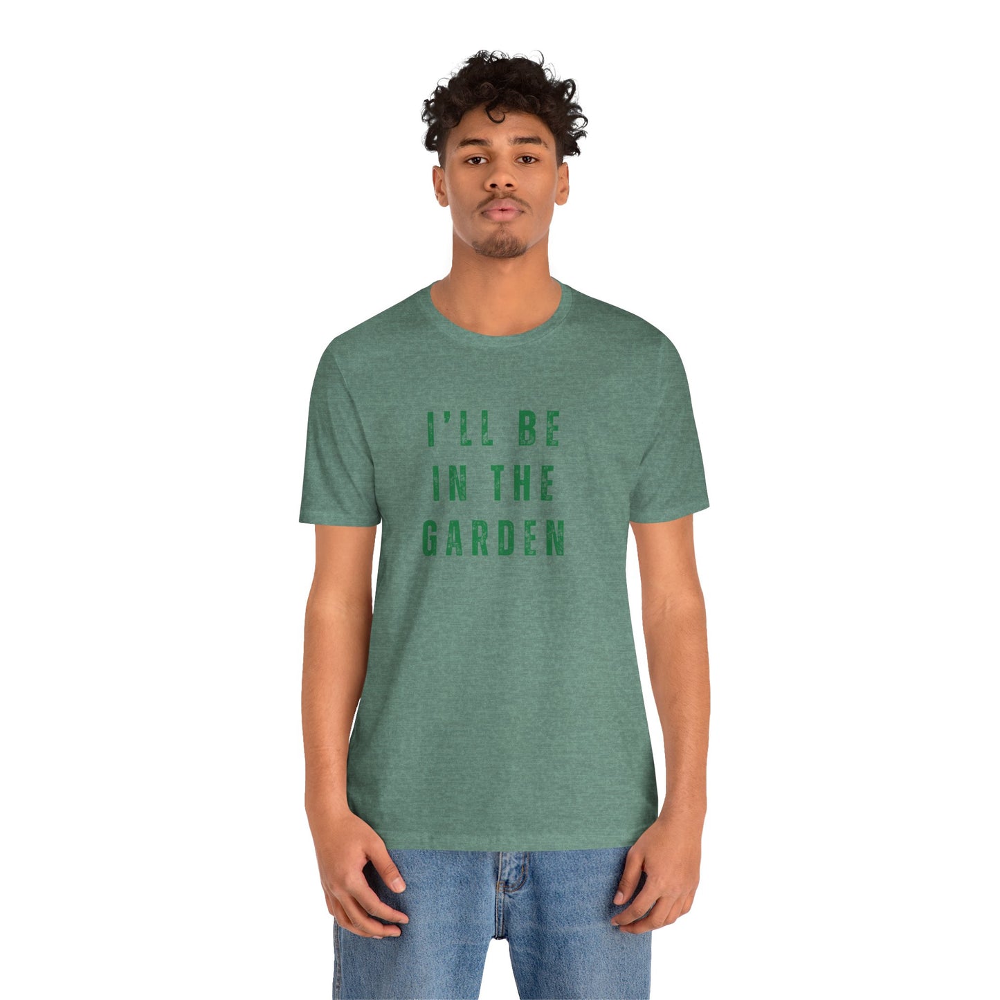 I'll Be In The Garden T-Shirt — Gardening Tee for Plant Flower Dahlia Lovers