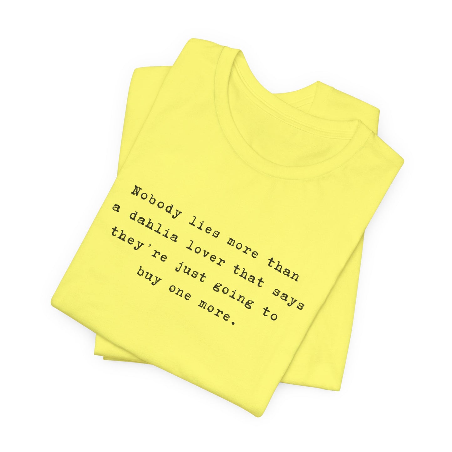 Dahlia Gardener Tee — "Nobody lies more than a Dahlia lover" White T-Shirt