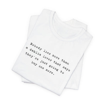 Dahlia Gardener Tee — "Nobody lies more than a Dahlia lover" White T-Shirt