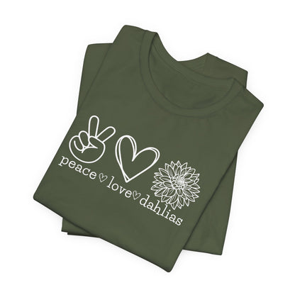 Peace • Love • Dahlias Tee — Floral Graphic T-Shirt