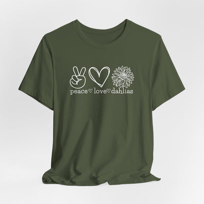 Peace • Love • Dahlias Tee — Floral Graphic T-Shirt