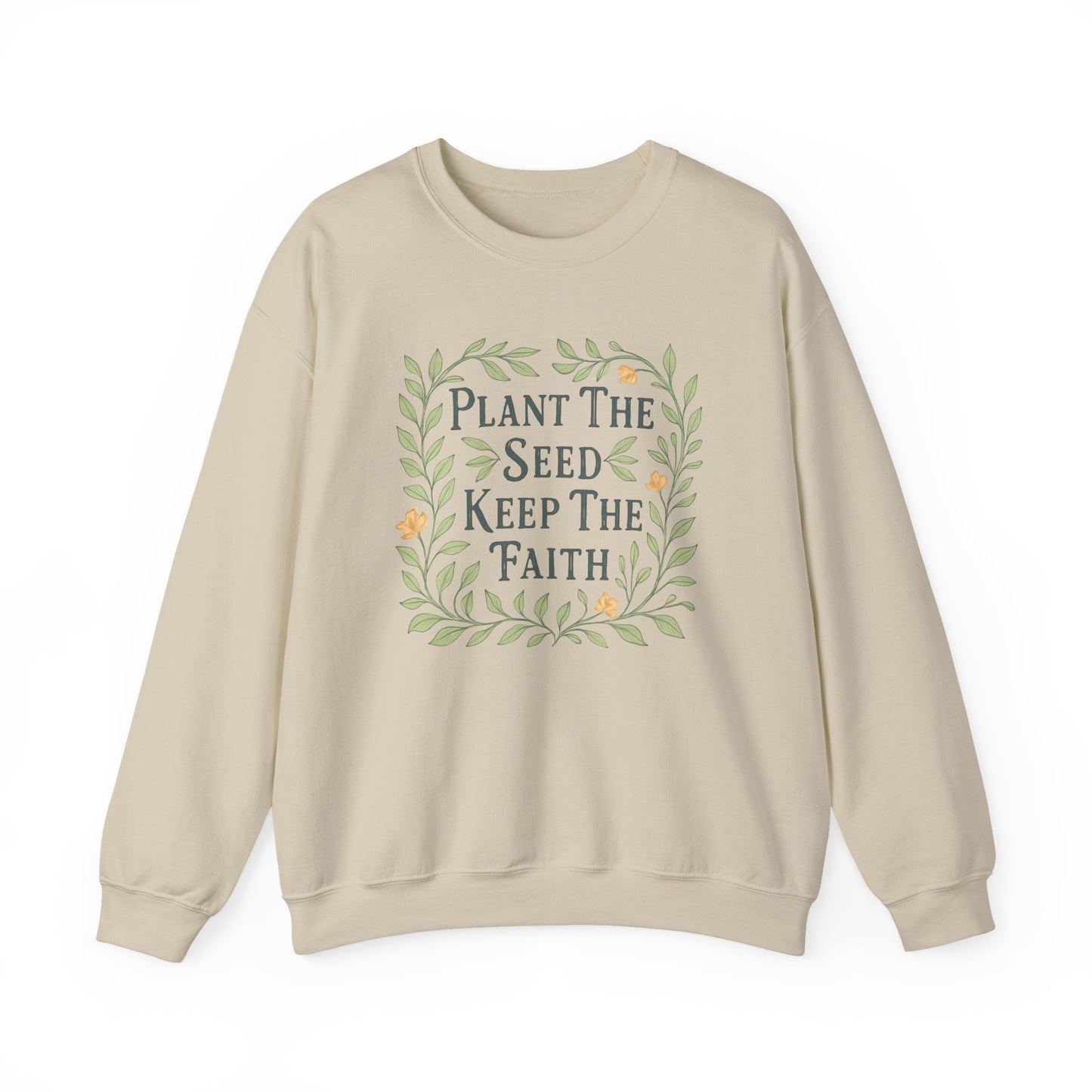 Plant the Seed Keep the Faith Sweatshirt — Floral Inspirational Faith Crewneck