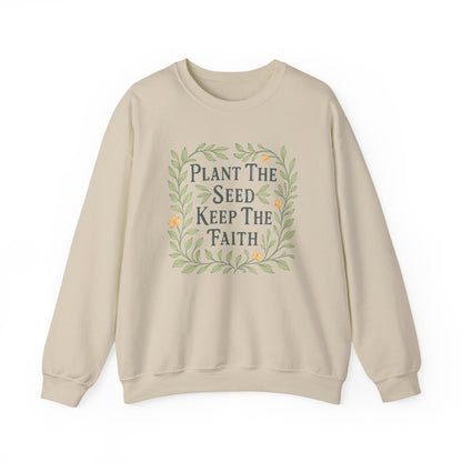 Plant the Seed Keep the Faith Sweatshirt — Floral Inspirational Faith Crewneck