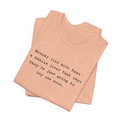 Dahlia Gardener Tee — "Nobody lies more than a Dahlia lover" White T-Shirt