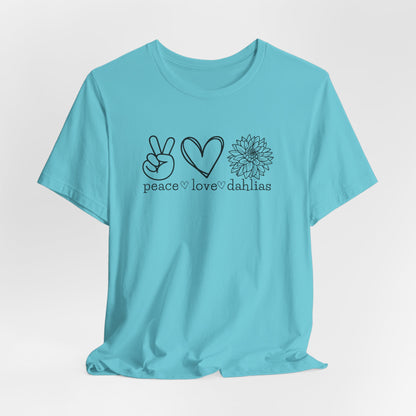 Peace • Love • Dahlias Tee — Floral Graphic T-Shirt