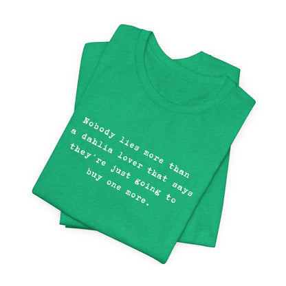 Dahlia Gardener Tee — "Nobody lies more than a Dahlia lover" White T-Shirt
