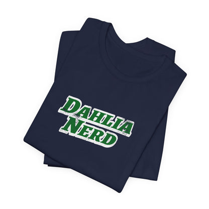 Dahlia Nerd T-Shirt — Botanical Flower Gardening Lover Tee