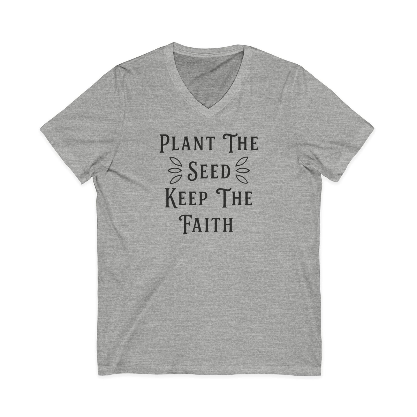 Plant The Seed Keep The Faith V-Neck Tee - Inspirational Garden Shirt