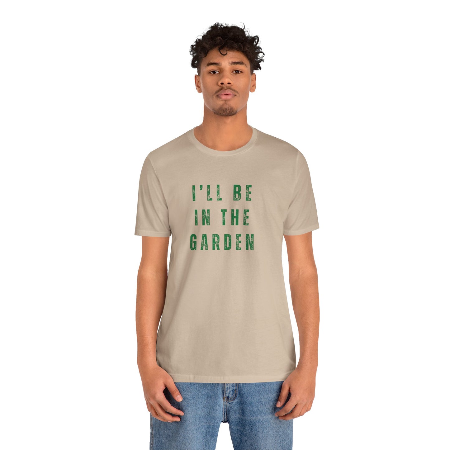 I'll Be In The Garden T-Shirt — Gardening Tee for Plant Flower Dahlia Lovers