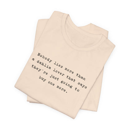 Dahlia Gardener Tee — "Nobody lies more than a Dahlia lover" White T-Shirt