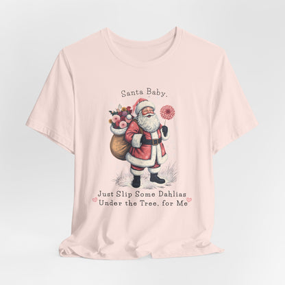 Santa Baby Dahlias Christmas T-Shirt - Vintage Holiday Tee